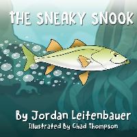 Book Cover for The Sneaky Snook by Jordan Leitenbauer