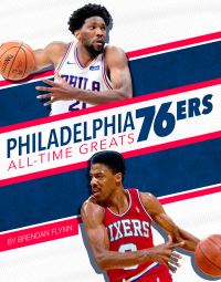 Book Cover for Philadelphia 76Ers All-Time Greats by Brendan Flynn