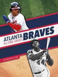 Book Cover for Atlanta Braves All-Time Greats by Brendan Flynn