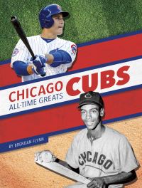 Book Cover for Chicago Cubs All-Time Greats by Brendan Flynn