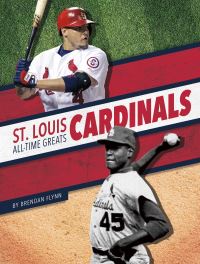 Book Cover for St. Louis Cardinals All-Time Greats. Hardcover by Brendan Flynn