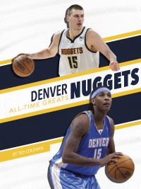Book Cover for Denver Nuggets All-Time Greats by Ted Coleman