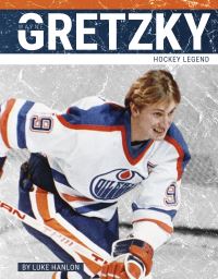 Book Cover for Wayne Gretzky by Luke Hanlon
