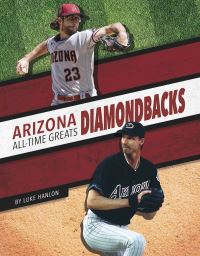Book Cover for Arizona Diamondbacks All-Time Greats by Luke Hanlon