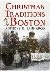 Book Cover for Christmas Traditions in Boston by Anthony Mitchell Sammarco
