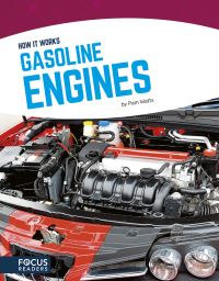 Book Cover for Gasoline Engines by Pam Watts, Focus Readers Firm