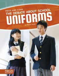 Book Cover for The Debate About School Uniforms by Rachel Seigel