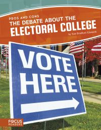 Book Cover for The Debate About the Electoral College by Sue Bradford Edwards