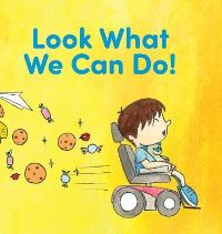 Book Cover for Look What We Can Do! by Brittany Adkins, Kristen Bell