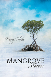 Book Cover for Mangrove Stories by Mary Calmes