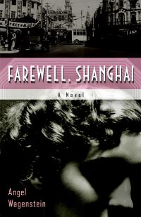 Book Cover for Farewell, Shanghai by Angel Wagenstein