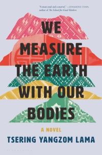 Book Cover for We Measure the Earth With Our Bodies by Tsering Yangzom Lama