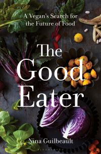 Book Cover for The Good Eater by Nina Guilbeault, Bloomsbury Firm