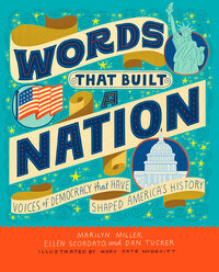 Book Cover for Words That Built a Nation by Marilyn Miller, Ellen Scordato, Dan Tucker