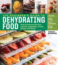 Book Cover for The Beginner's Guide to Dehydrating Food by Teresa Marrone