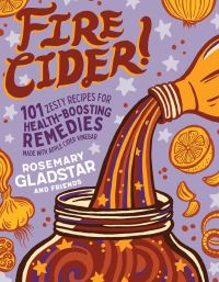 Book Cover for Fire Cider! by Rosemary Gladstar