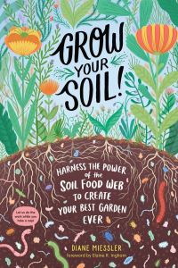 Book Cover for Grow Your Soil! by Diane Miessler