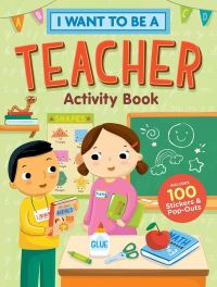 Book Cover for I Want to Be a Teacher Activity Book by Editors of Storey Publishing