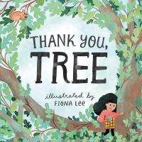 Book Cover for Thank You, Tree by Fiona Lee