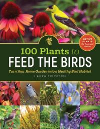 Book Cover for 100 Plants to Feed the Birds by Laura Erickson