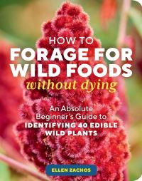 Book Cover for How to Forage for Wild Foods Without Dying by Ellen Zachos