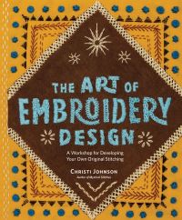 Book Cover for The Art of Embroidery Design by Christi Johnson