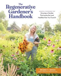 Book Cover for The Regenerative Gardener's Handbook by Briana Selstad Bosch