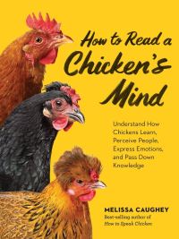 Book Cover for How to Read a Chicken's Mind by Melissa Caughey