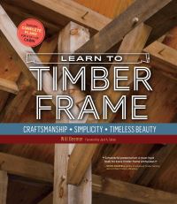 Book Cover for Learn to Timber Frame by Will Beemer