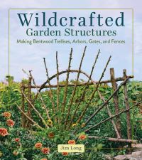 Book Cover for Wildcrafted Garden Structures by Jim Long
