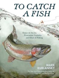 Book Cover for To Catch a Fish by Mark Kurlansky