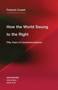 Book Cover for How the World Swung to the Right by François Cusset
