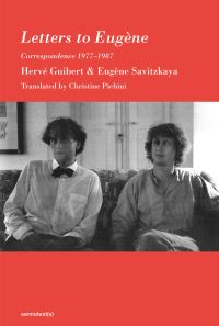 Book Cover for Letters to Eugène by Hervé Guibert, Eugène Savitzkaya