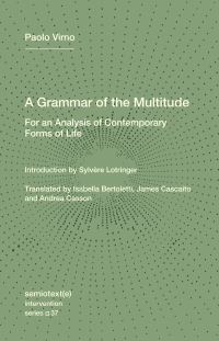 Book Cover for A Grammar of the Multitude by Paolo Virno, James Cascaito