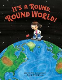 Book Cover for It's a Round, Round World! by Ellie Peterson