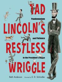 Book Cover for Tad Lincoln's Restless Wriggle by Beth Anderson