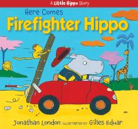 Book Cover for Here Comes Firefighter Hippo by Jonathan London