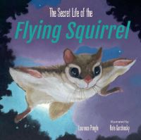 Book Cover for The Secret Life of the Flying Squirrel by Laurence Pringle