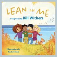Book Cover for Lean On Me by Bill Withers, Rachel Moss