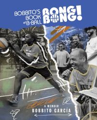 Book Cover for Bobbito's Book of B-Ball Bong Bong! by Bobbito Garcia