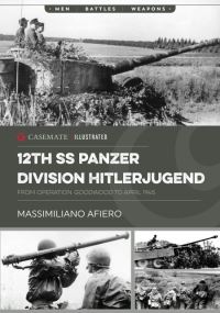 Book Cover for 12th SS Panzer Division Hitlerjugend. Volume 2 From Operation Goodwood to April 1945 by Massimiliano Afiero