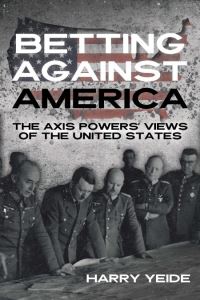 Book Cover for Betting Against America by Harry Yeide