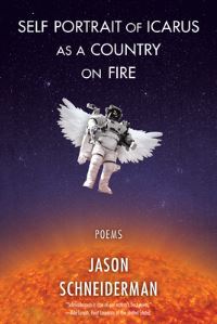 Book Cover for Self Portrait of Icarus as a Country on Fire by Jason Schneiderman