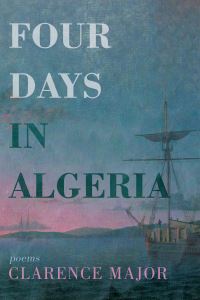 Book Cover for Four Days in Algeria by Clarence Major