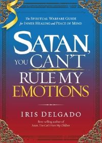 Book Cover for Satan, You Can't Rule My Emotions by Iris Delgado