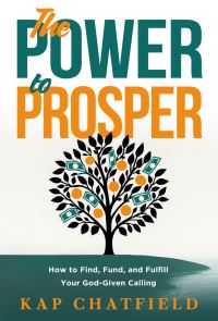 Book Cover for The Power to Prosper by Kap Chatfield