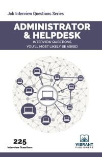 Book Cover for Administrator & Helpdesk Interview Questions You'll Most Likely Be Asked by Vibrant Publishers