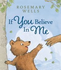 Book Cover for If You Believe in Me by Rosemary Wells