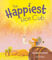 Book Cover for The Happiest Lion Cub by Oleksandr Shatokhin