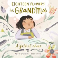 Book Cover for Eighteen Flowers for Grandma by Alison Goldberg